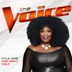 One Night Only (The Voice Performance) - Single by Kyla Jade album reviews, ratings, credits