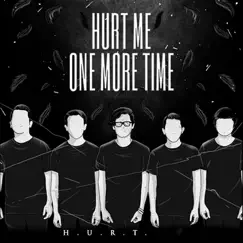 H.U.R.T. - EP by Hurt Me One More Time album reviews, ratings, credits