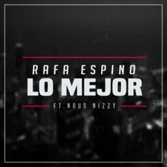 Lo Mejor (feat. Nous Nizzy) Song Lyrics