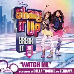 Watch Me (feat. Bella Thorne & Zendaya) - Single by Cast of Shake It Up: Break It Down album reviews, ratings, credits
