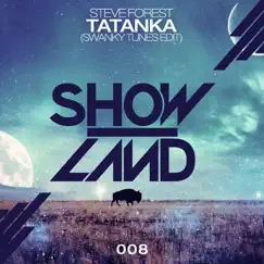 Tatanka (Swanky Tunes Edit) - Single by Steve Forest album reviews, ratings, credits