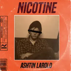 Nicotine - Single by Ashtin Larold album reviews, ratings, credits