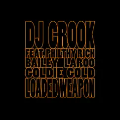 Loaded Weapon (feat. Philthy Rich, Bailey, Laroo & Goldie Gold) - Single by DJ Crook album reviews, ratings, credits
