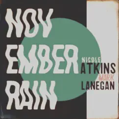 November Rain (feat. Mark Lanegan) - Single by Nicole Atkins album reviews, ratings, credits