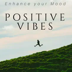 Positive Vibes: Enhance your Mood, Meditation Music for Positive Thinking, Energy and Motivation by Harbor Wall & Chakra Meditation Balancing album reviews, ratings, credits