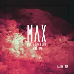 Lights Down Low (feat. Tini) [Latin Mix] - Single by MAX album reviews, ratings, credits