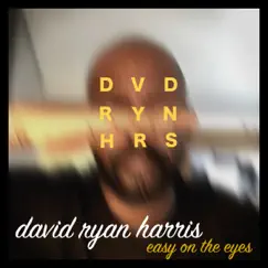 Easy on the Eyes - Single by David Ryan Harris album reviews, ratings, credits