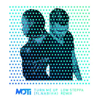 Download Turn Me Up (feat. Nabiha) [Low Steppa Remix] MOTi MP3