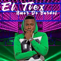 Amor De Burdel - Single by El Tiex album reviews, ratings, credits