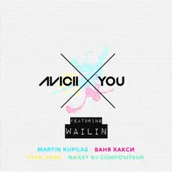X You (Vocal Radio Edit) [feat. Wailin'] - Single by Avicii album reviews, ratings, credits