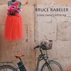 Come Dance with Me by Bruce Rabeler album reviews, ratings, credits