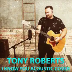 I Know You - Single by Tony Roberts album reviews, ratings, credits