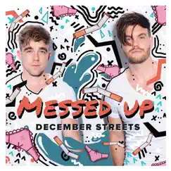 Messed Up - Single by December Streets album reviews, ratings, credits