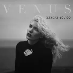 Before You Go - Single by Venus album reviews, ratings, credits