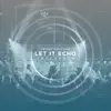 Let It Echo Unplugged (Live) album lyrics, reviews, download