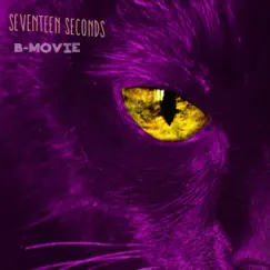 Seventeen Seconds - Single by B-Movie album reviews, ratings, credits