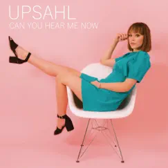 Can You Hear Me Now - Single by UPSAHL album reviews, ratings, credits