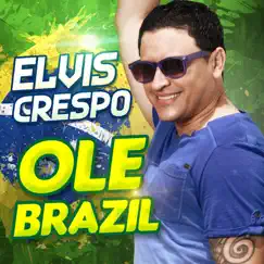 Olé Brazil - Single (feat. Maluma) - Single by Elvis Crespo album reviews, ratings, credits