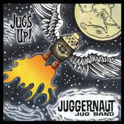 Jugs Up - EP by Juggernaut Jug Band album reviews, ratings, credits