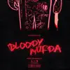 Bloody Murda - Single album lyrics, reviews, download