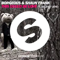 This Could Be Love (feat. Delaney Jane) - Single by Borgeous & Shaun Frank album reviews, ratings, credits