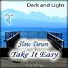 Slow Down Take It Easy - Single album lyrics, reviews, download