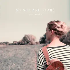 You and I - Single by My Sun and Stars album reviews, ratings, credits