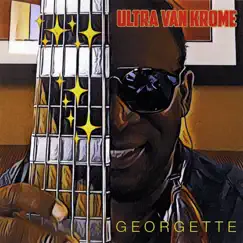 Georgette by Ultra Van Krome album reviews, ratings, credits
