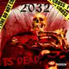 2032... Is Dead! album lyrics, reviews, download