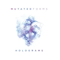Holograms by Mutated Forms album reviews, ratings, credits