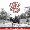 Off the Beaten Trail album lyrics, reviews, download