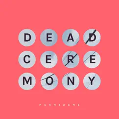 Heartache - EP by Dead Ceremony album reviews, ratings, credits