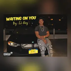 Waiting on You - Single by Lo-Key album reviews, ratings, credits