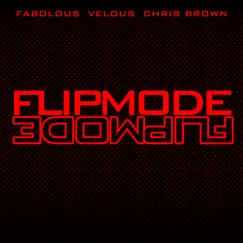 Flipmode - Single by Fabolous, Velous & Chris Brown album reviews, ratings, credits