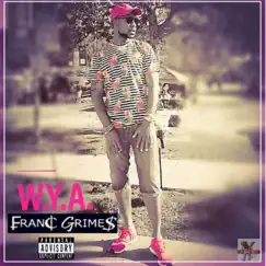 W.Y.A. - Single by Franc Grimes album reviews, ratings, credits