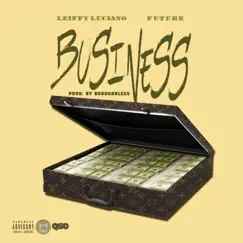 Business (feat. Future) - Single by Leiffy Luciano album reviews, ratings, credits