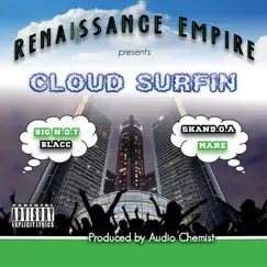 Cloud Surfin' (feat. Blacc, Skandoa, Mare' & Big-Not) Song Lyrics