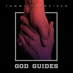 GOD-GUIDES - Single by Tommy Francisco album reviews, ratings, credits