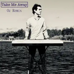Take Me Away (OC Remix) - Single by Dream Blue & O.C. album reviews, ratings, credits