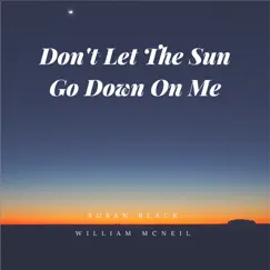 Don't Let the Sun Go Down on Me (feat. Susan Black) Song Lyrics