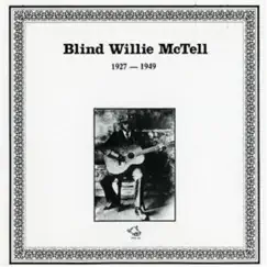Blind Willie Mctell 1927-1949 by Blind Willie McTell album reviews, ratings, credits