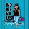 Indigenous Girl Lifestyle album lyrics, reviews, download