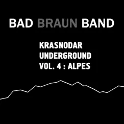 Krasnodar Underground, Vol. 4 (Alpes) by Bad Braun Band album reviews, ratings, credits