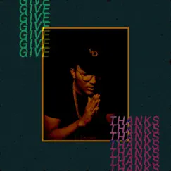 Give Thanks - Single by L. Dejuan album reviews, ratings, credits