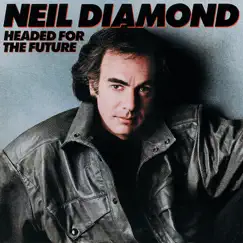 Headed for the Future by Neil Diamond album reviews, ratings, credits