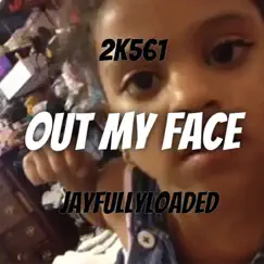 Out My Face (feat. JayFullyLoaded) Song Lyrics