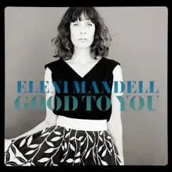 Good to You - Single by Eleni Mandell album reviews, ratings, credits