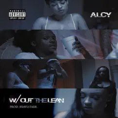 With out the Lean - Single by Alcy album reviews, ratings, credits