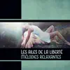 Les ailes de la liberté – Mélodies relaxantes album lyrics, reviews, download