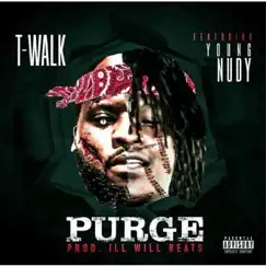 Purge (feat. Young Nudy) - Single by T Walk album reviews, ratings, credits